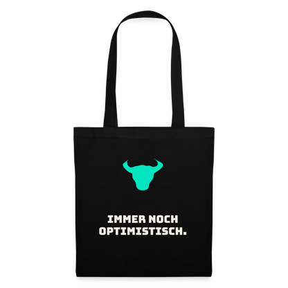 Immer noch optimistisch. Stoffbeutel, Farbe Schwarz