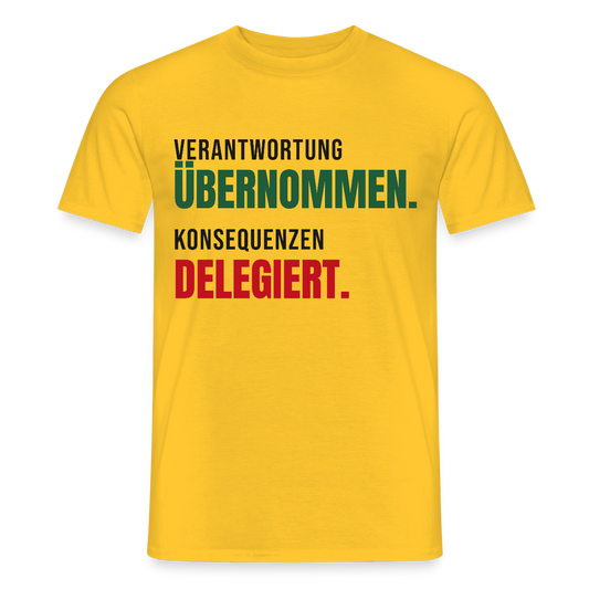 Verantwortung übernommen. Konsequenzen delegiert. Motiv-T-Shirt für Männer, Farbe Gelb