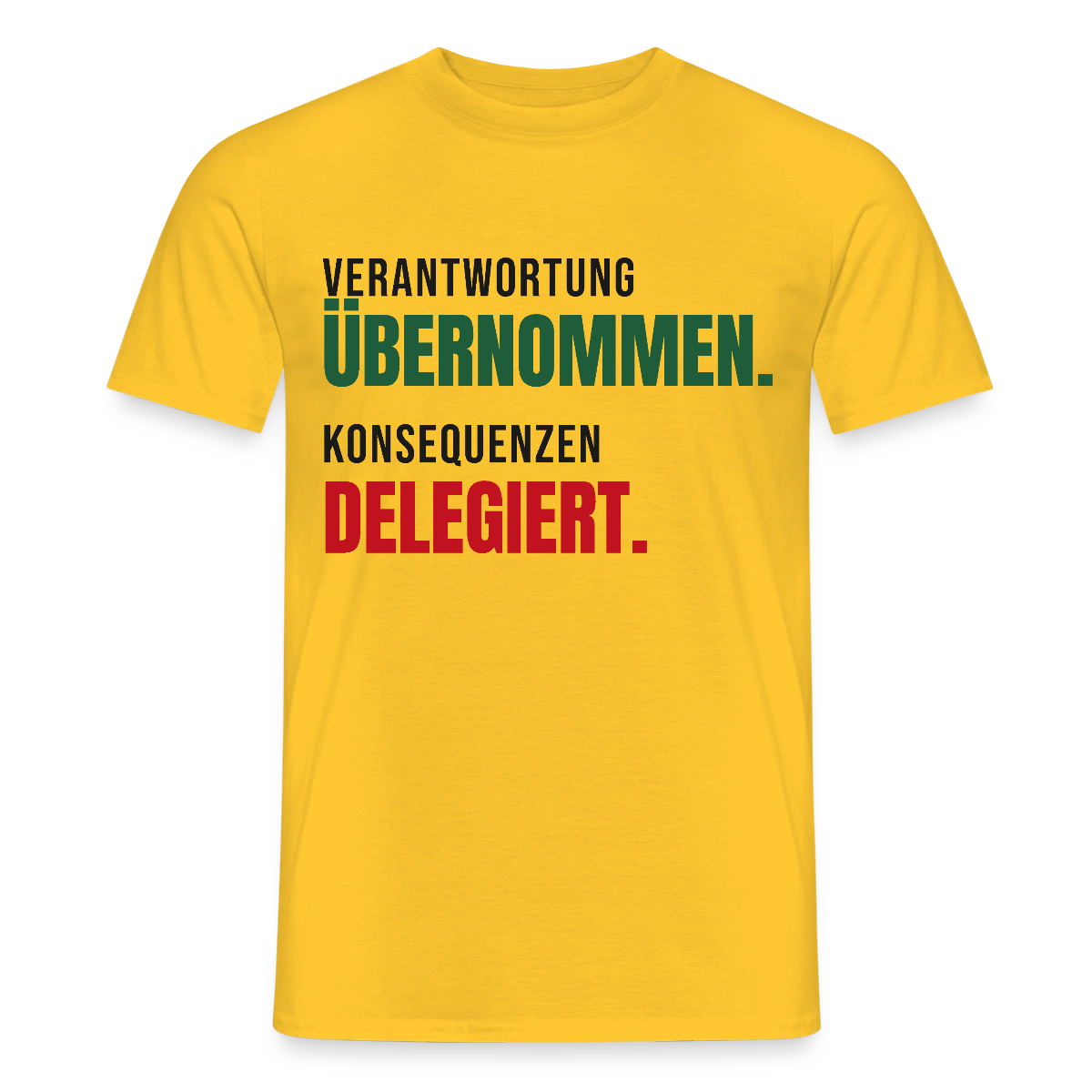 Verantwortung übernommen. Konsequenzen delegiert. Motiv-T-Shirt für Männer, Farbe Gelb