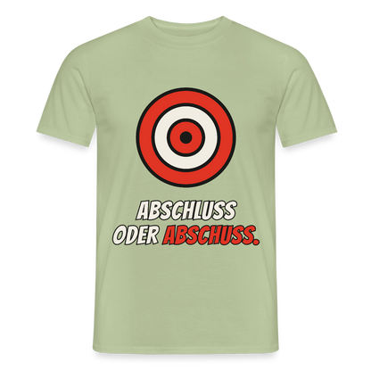 Abschluss oder Abschuss. Motiv-T-Shirt für Männer, Farbe Sage