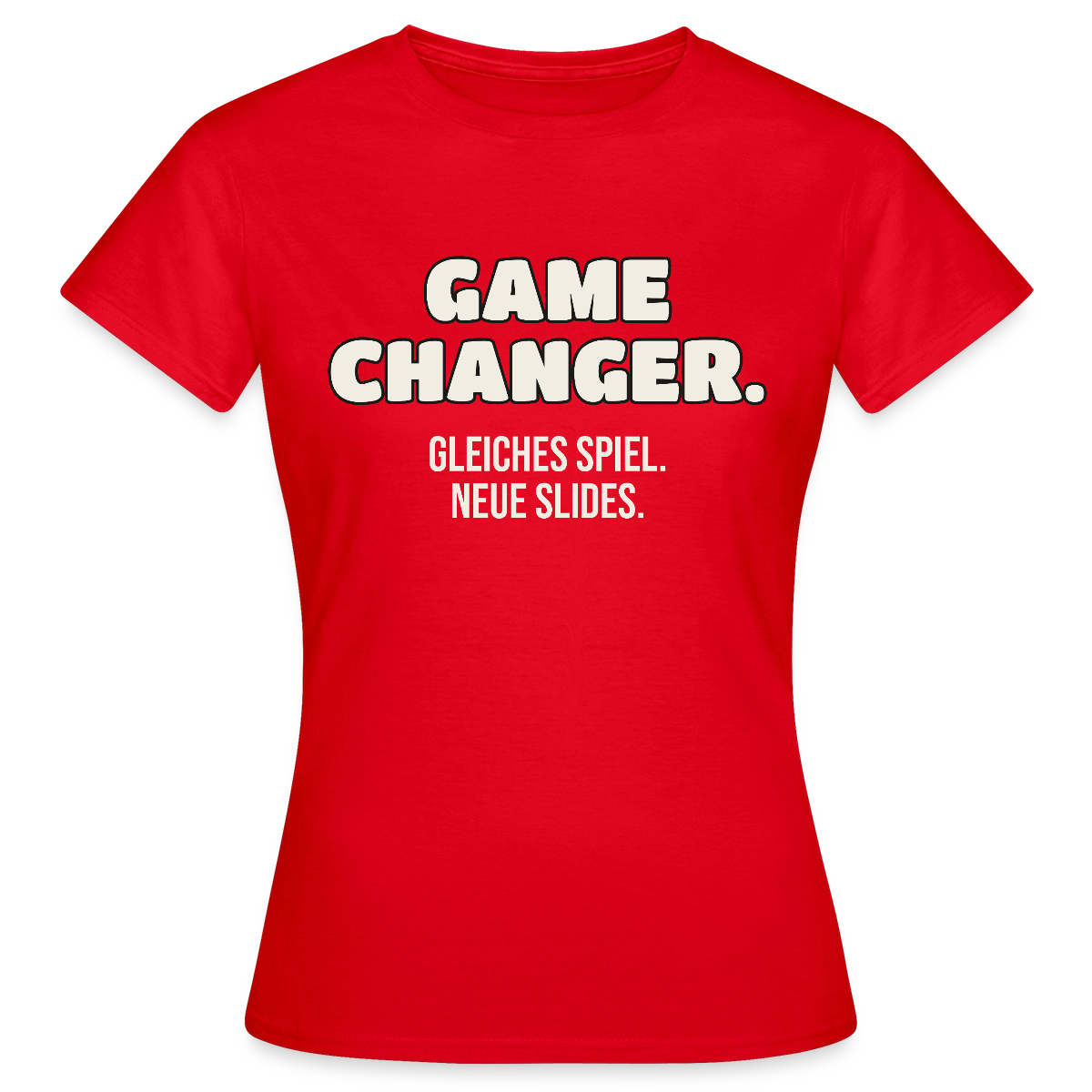 Game Changer. Gleiches Spiel. Neue Slides. Motiv-T-Shirt für Frauen, Farbe Rot