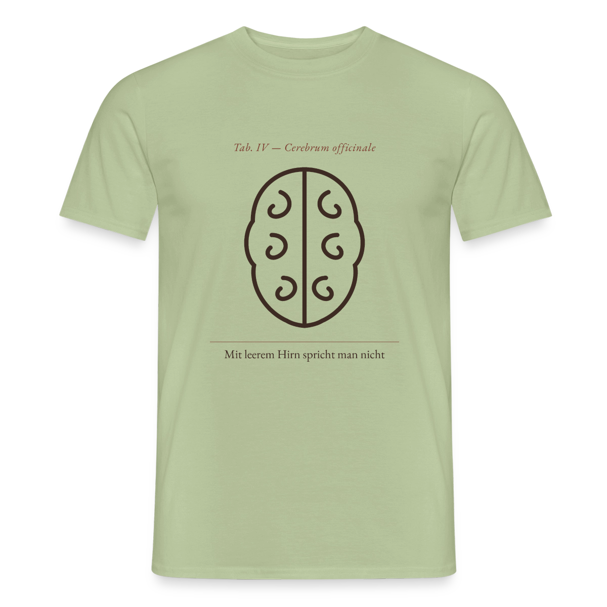 Mit leerem Hirn spricht man nicht. Lehrtafel-Motiv Motiv-T-Shirt für Männer, Farbe Sage