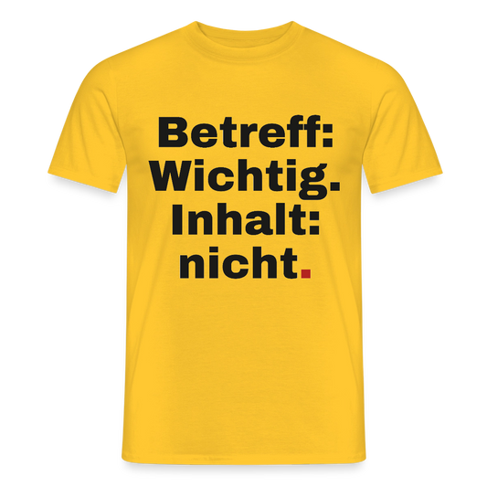 Betreff: Wichtig. Inhalt: nicht. Motiv-T-Shirt für Männer, Farbe Gelb