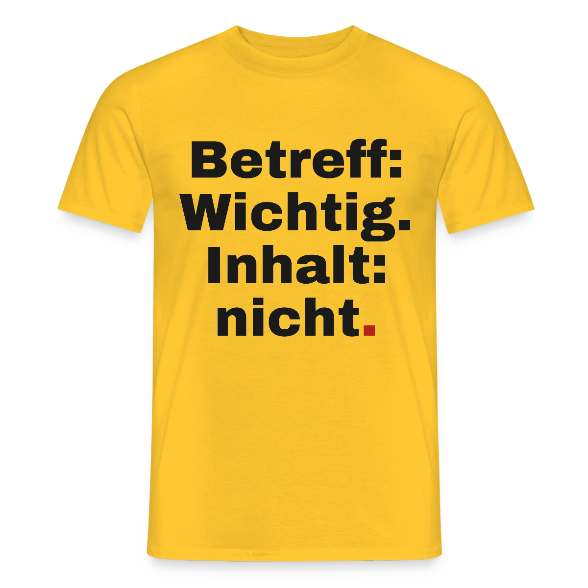 Betreff: Wichtig. Inhalt: nicht. Motiv-T-Shirt für Männer, Farbe Gelb