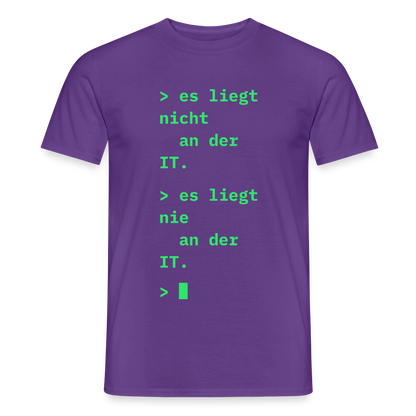 Es liegt nicht an der IT. Es liegt nie an der IT. Motiv-T-Shirt für Männer, Farbe Lila