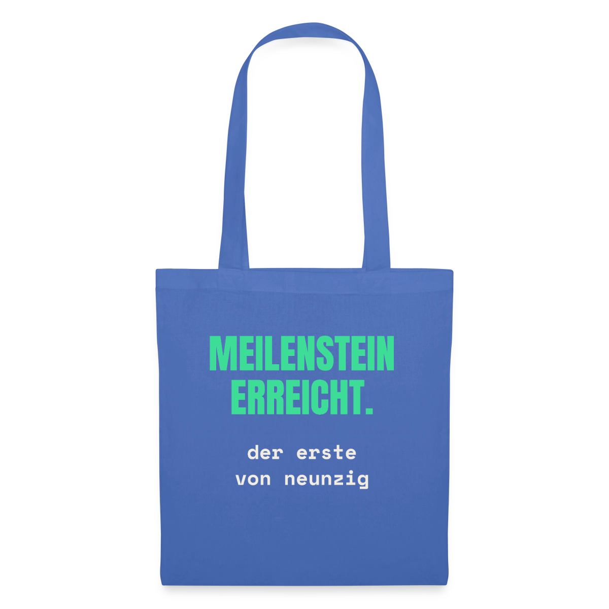 Meilenstein erreicht. Der erste von neunzig. Stoffbeutel, Farbe Hellblau