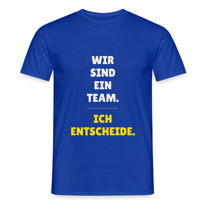 Wir sind ein Team. Ich entscheide. Motiv-T-Shirt für Männer, Farbe Dunkelblau
