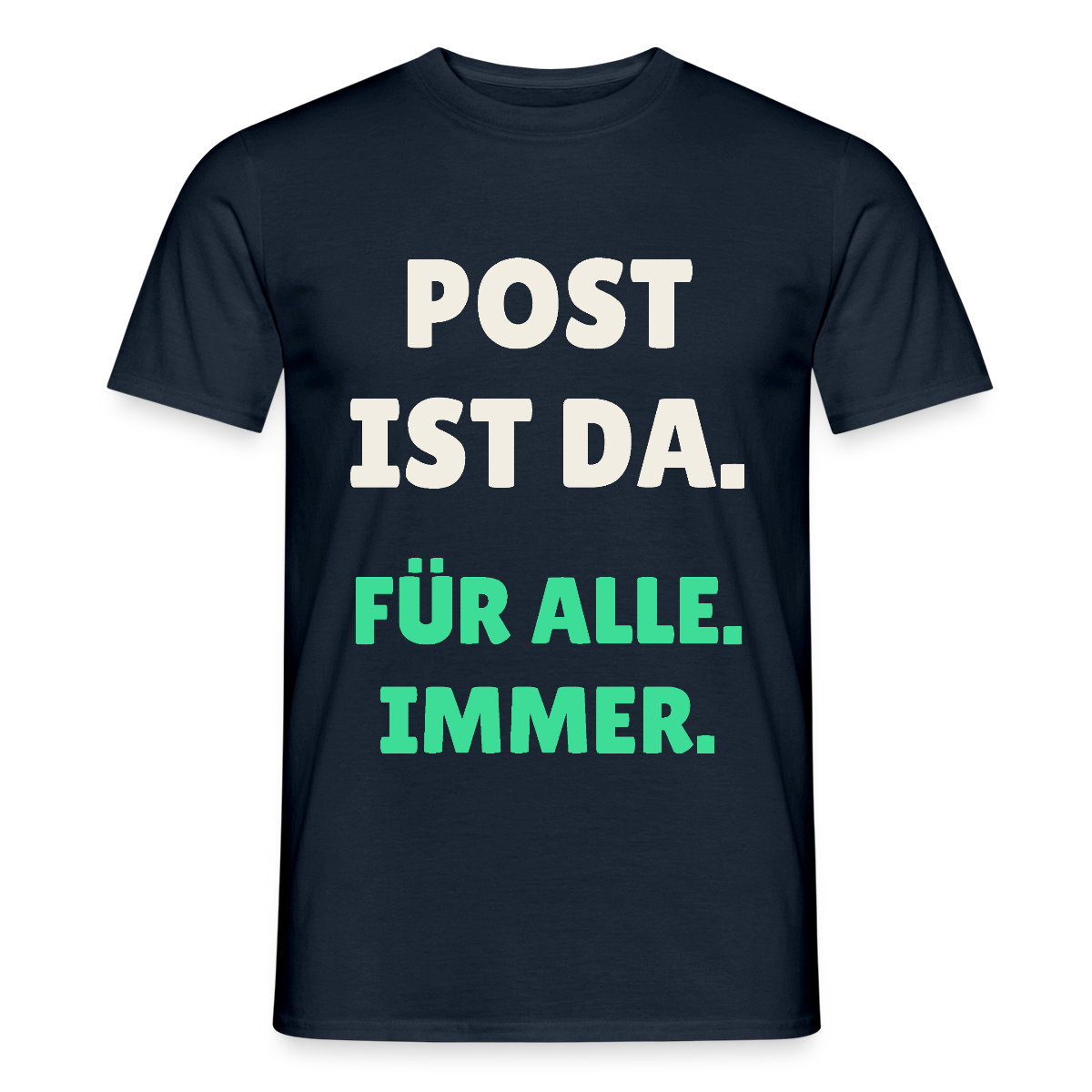 Post ist da. Für alle. Immer. Motiv-T-Shirt für Männer, Farbe Navy