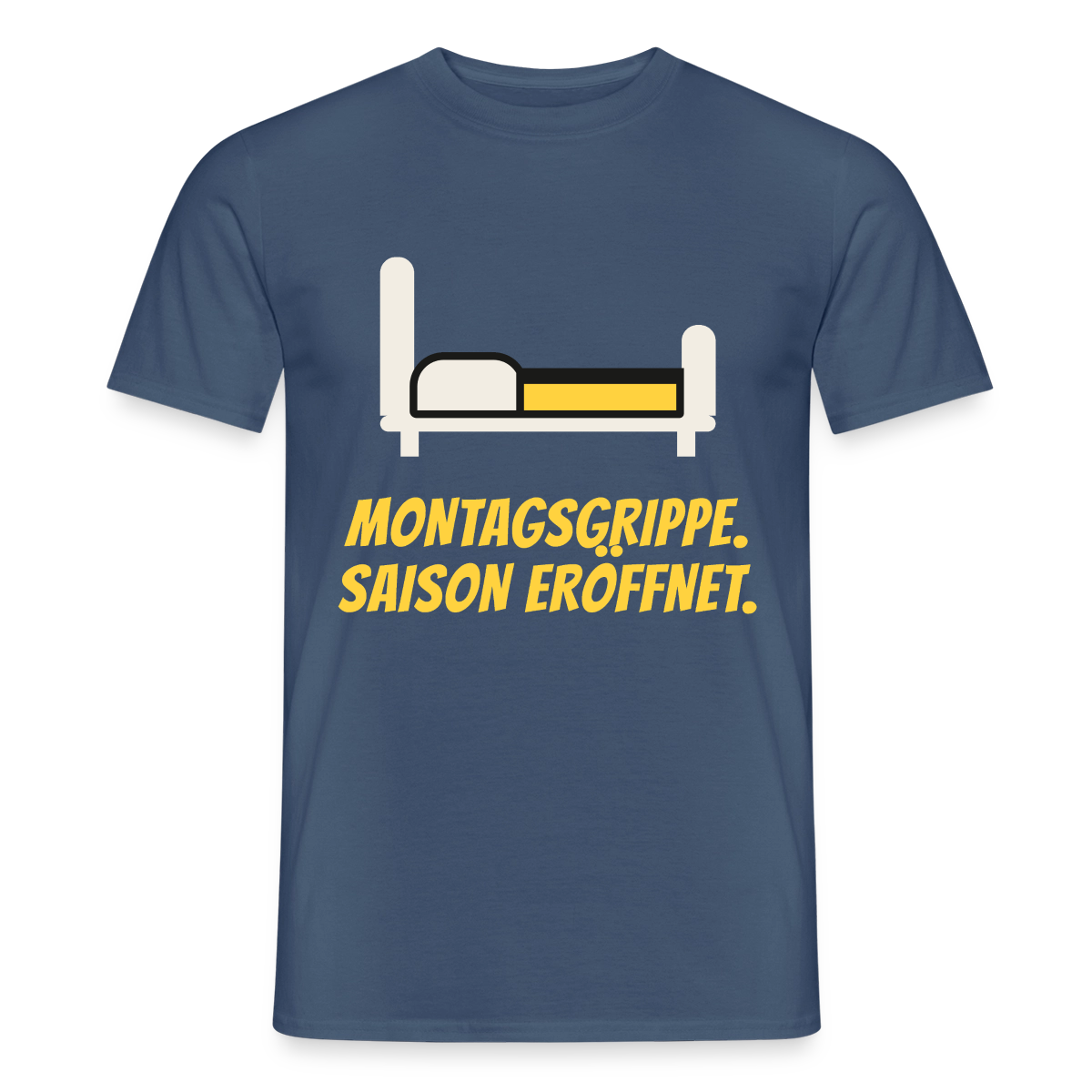 Montagsgrippe. Saison eröffnet. Motiv-T-Shirt für Männer, Farbe Dunkles Denimblau