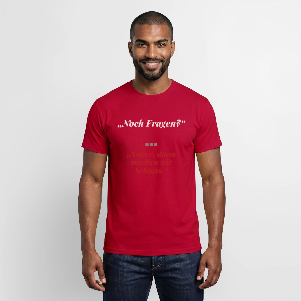 "Noch Fragen? Super, dann machen wir Schluss." Motiv-T-Shirt für Männer, Farbe Rot
