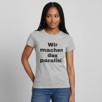 Wir machen das parallel Motiv-T-Shirt für Frauen, Farbe Grau meliert, Model