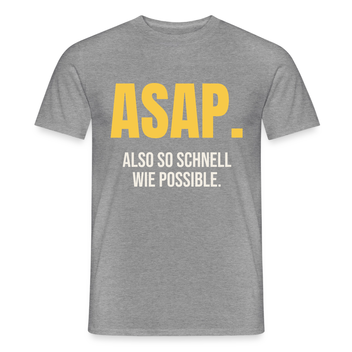 "ASAP. Also so schnell wie possible." Motiv-T-Shirt für Männer, Farbe Graphit meliert