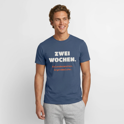"Zwei Wochen. Kalenderwochen. Irgendwelche." Motiv-T-Shirt für Männer, Farbe Dunkles Denimblau