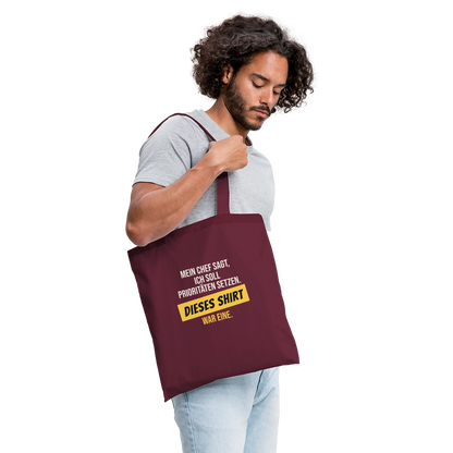 "Ich soll Prioritäten setzen. Dieses Shirt war eine." Stoffbeutel, Farbe Burgunderrot