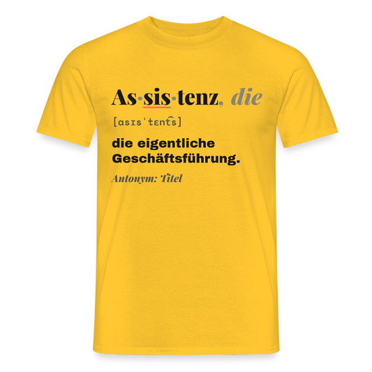 Assistenz, die: die eigentliche Geschäftsführung. Motiv-T-Shirt für Männer, Farbe Gelb