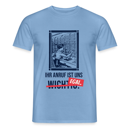 Ihr Anruf ist uns egal. Motiv-T-Shirt für Männer, Farbe Carolina Blue