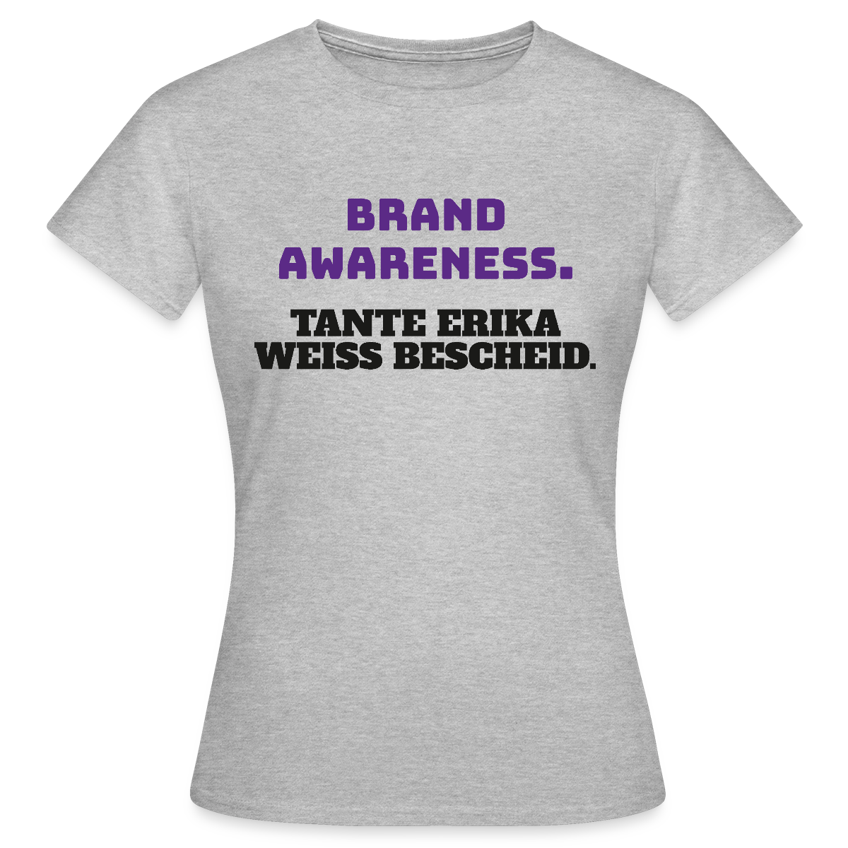 Brand Awareness. Tante Erika weiß Bescheid. Motiv-T-Shirt für Frauen, Farbe Grau meliert