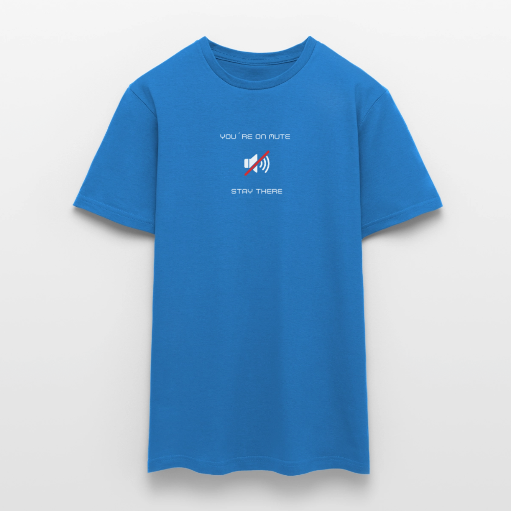 "You´re on mute" Motiv-T-Shirt für Männer - Royalblau