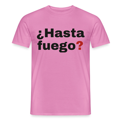 "¿Hasta fuego?" Motiv-T-Shirt für Männer, Farbe Pink