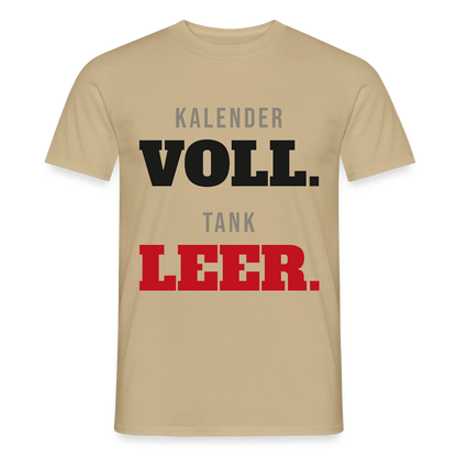 "Kalender voll. Tank leer." Motiv-T-Shirt für Männer, Farbe Sandbeige