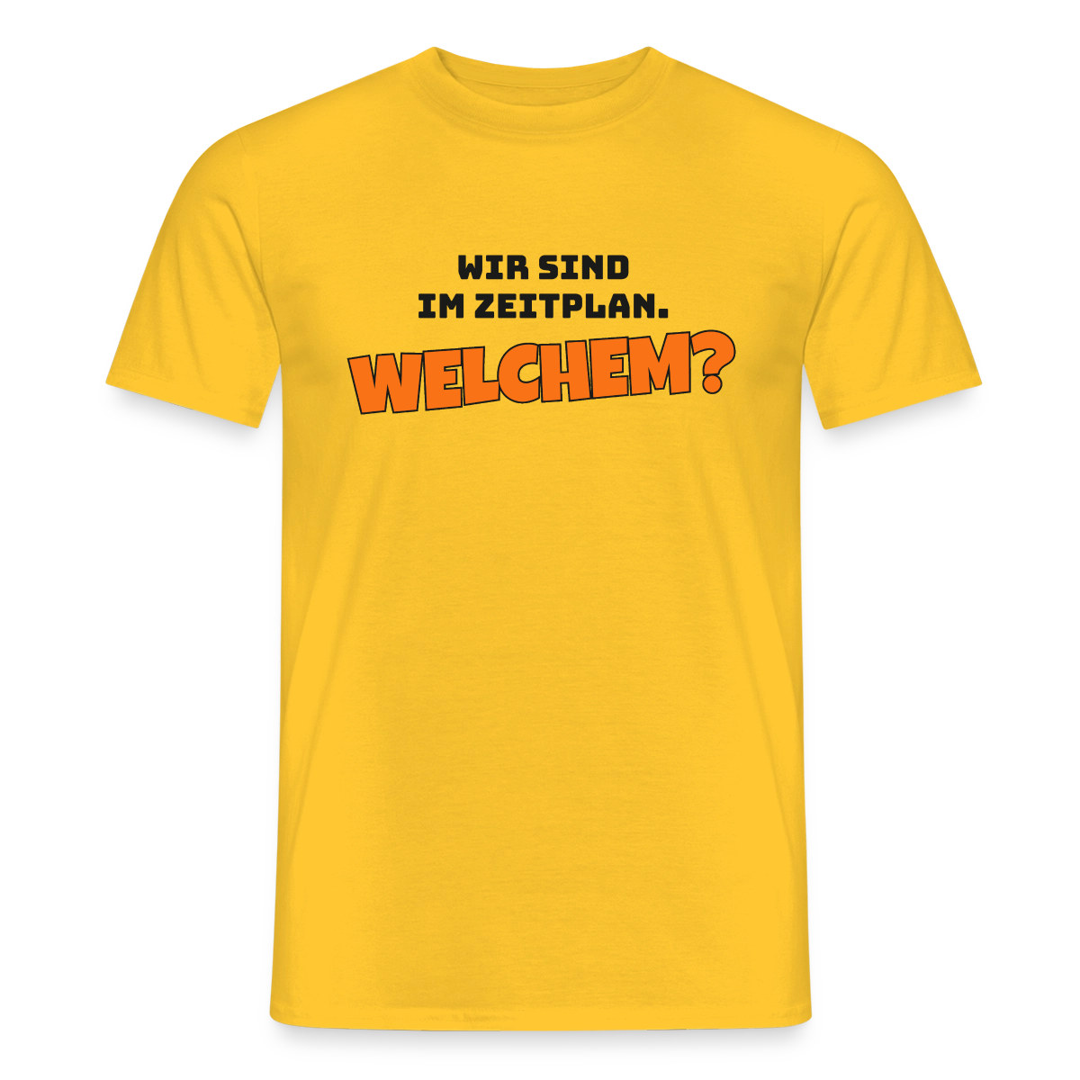 Wir sind im Zeitplan. Welchem? Motiv-T-Shirt für Männer, Farbe Gelb