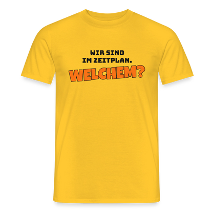 Wir sind im Zeitplan. Welchem? Motiv-T-Shirt für Männer, Farbe Gelb