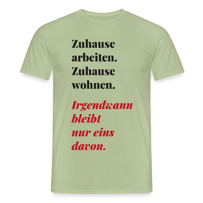 Zuhause arbeiten, zuhause wohnen Motiv-T-Shirt für Männer, Farbe Sage