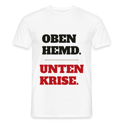 Oben Hemd, unten Krise Motiv-T-Shirt für Männer, Farbe Weiß