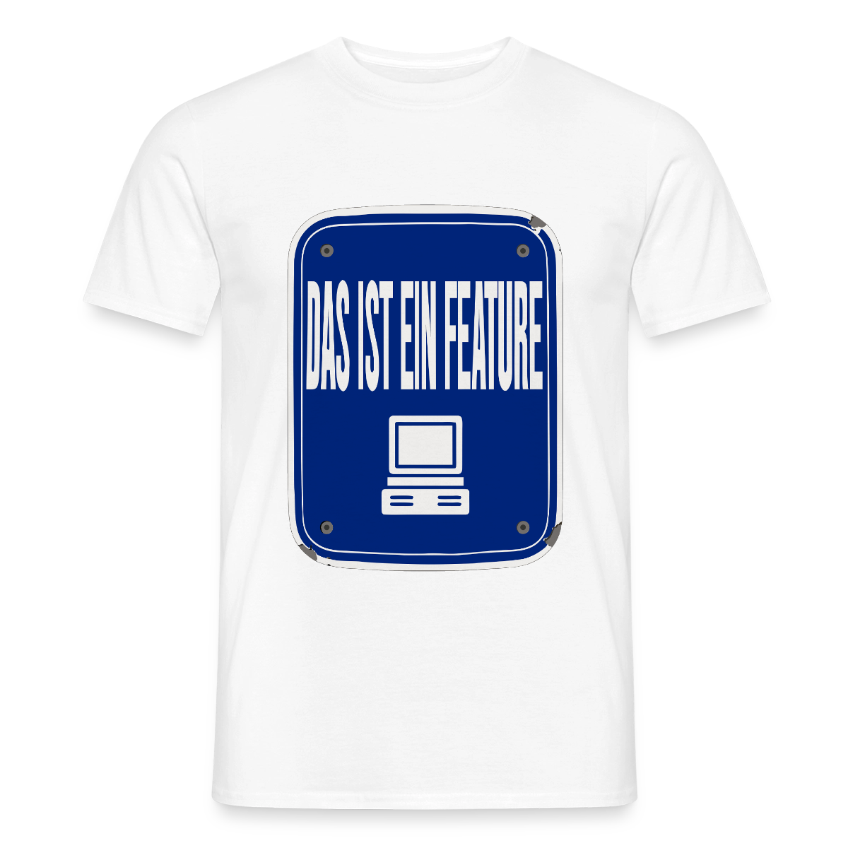 Das ist ein Feature. Emailschild-Motiv Motiv-T-Shirt für Männer, Farbe Weiß