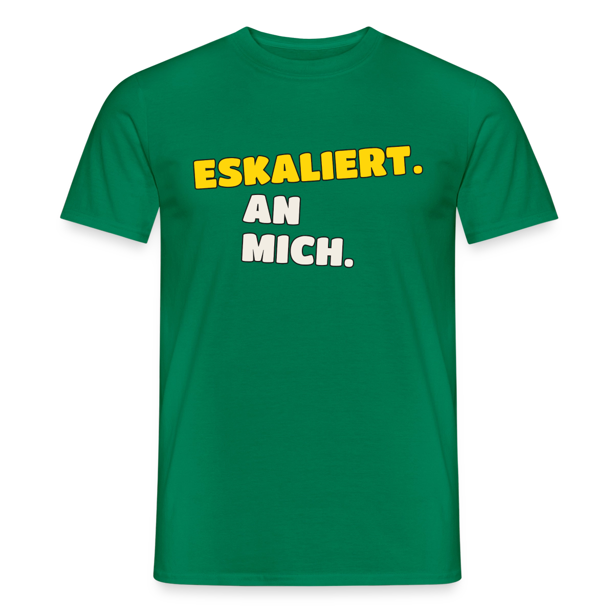 "Eskaliert. An mich." Motiv-T-Shirt für Männer, Farbe Kelly Green