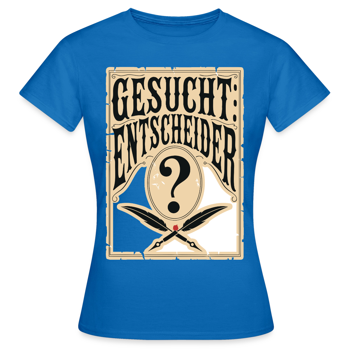Gesucht: Entscheider. Steckbrief-Motiv Motiv-T-Shirt für Frauen, Farbe Royalblau