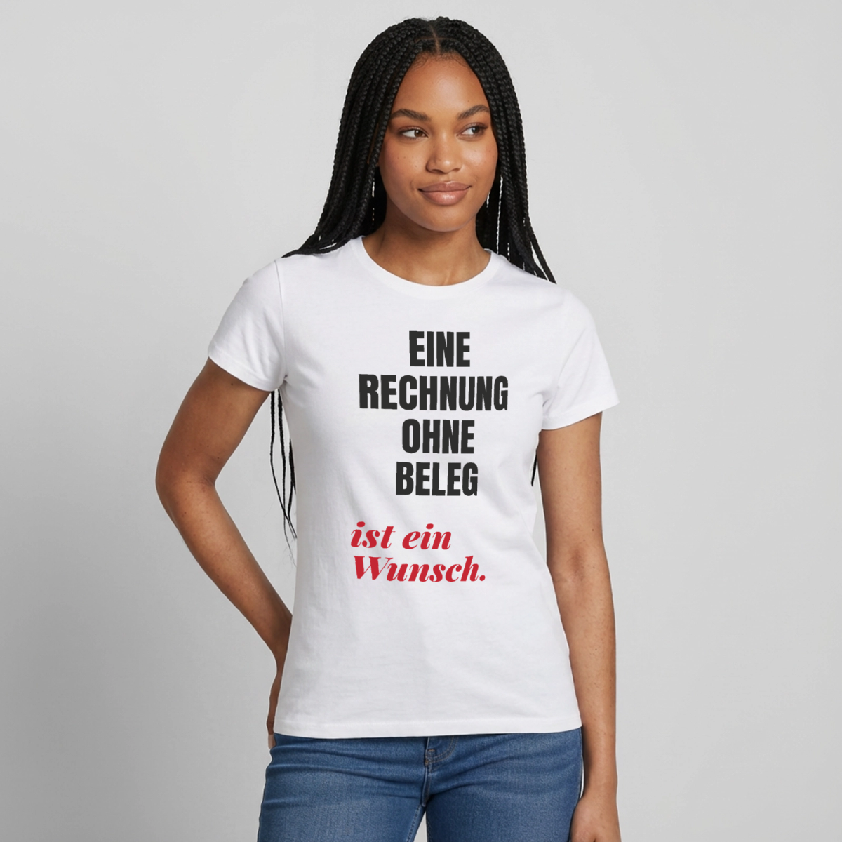 "Eine Rechnung ohne Beleg ist ein Wunsch." Motiv-T-Shirt für Frauen, Farbe Weiß