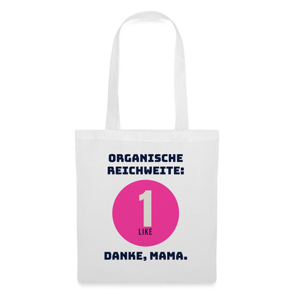 Organische Reichweite: 1 Like. Danke, Mama. Stoffbeutel, Farbe Weiß