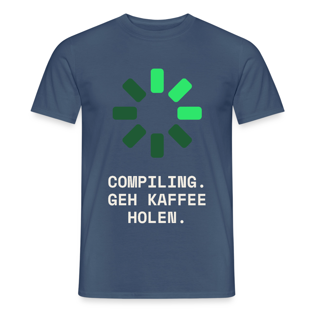 Compiling. Geh Kaffee holen. Motiv-T-Shirt für Männer, Farbe Dunkles Denimblau