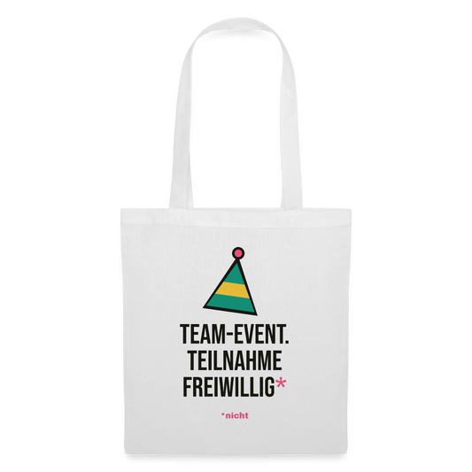 Team-Event. Teilnahme freiwillig. Nicht. Stoffbeutel, Farbe Weiß