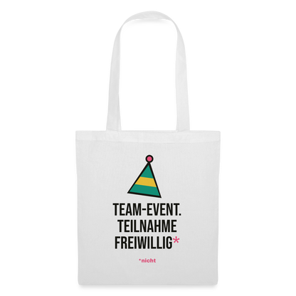Team-Event. Teilnahme freiwillig. Nicht. Stoffbeutel, Farbe Weiß