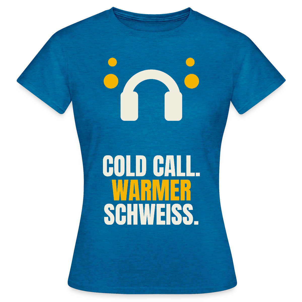 Cold Call. Warmer Schweiß. Motiv-T-Shirt für Frauen, Farbe Antikblaues Saphir meliert