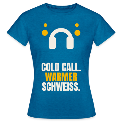 Cold Call. Warmer Schweiß. Motiv-T-Shirt für Frauen, Farbe Antikblaues Saphir meliert