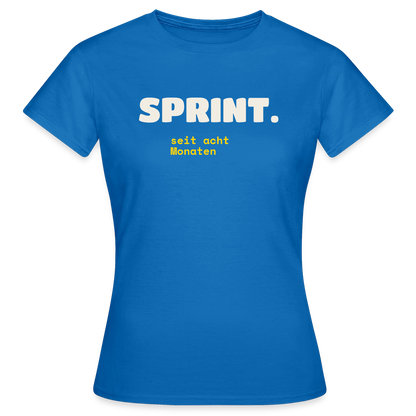 Sprint. Seit acht Monaten. Motiv-T-Shirt für Frauen, Farbe Royalblau