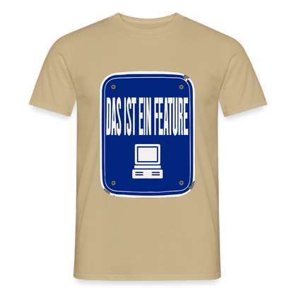 Das ist ein Feature. Emailschild-Motiv Motiv-T-Shirt für Männer, Farbe Sandbeige
