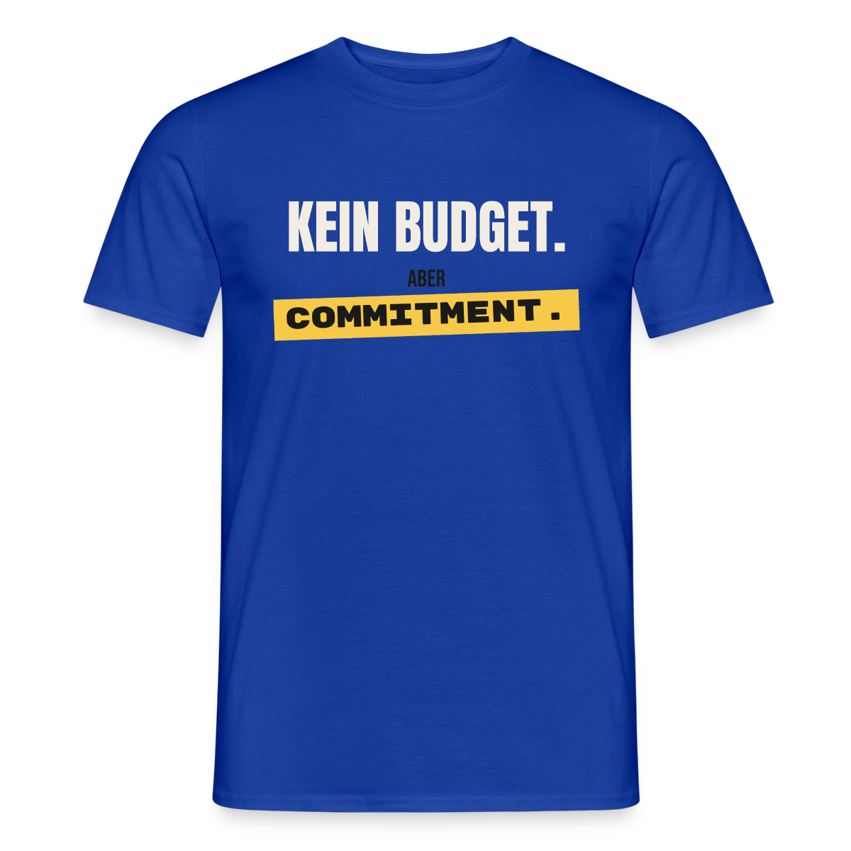 "Kein Budget. Aber Commitment." Motiv-T-Shirt für Männer, Farbe Dunkelblau