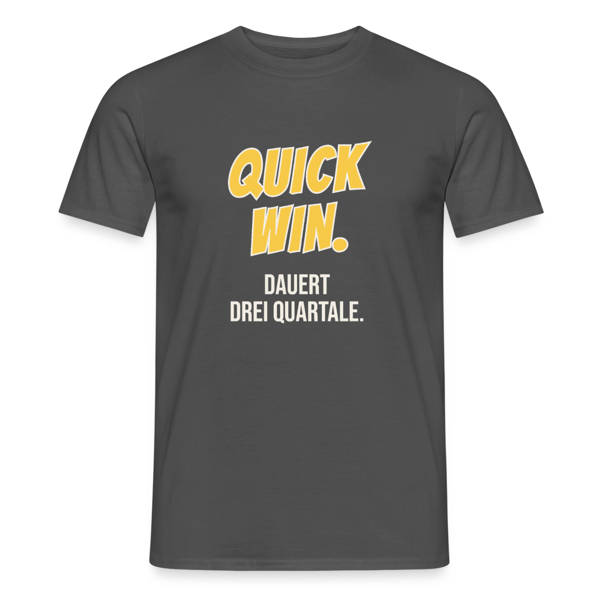 Quick Win. Dauert drei Quartale. Motiv-T-Shirt für Männer, Farbe Anthrazit