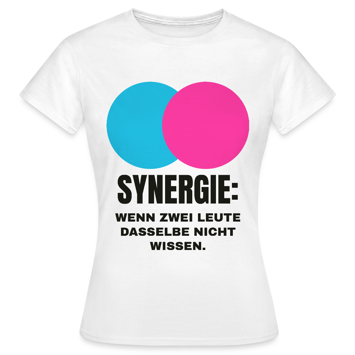 Synergie: Wenn zwei Leute dasselbe nicht wissen. Motiv-T-Shirt für Frauen, Farbe Weiß