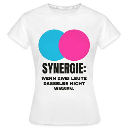 Synergie: Wenn zwei Leute dasselbe nicht wissen. Motiv-T-Shirt für Frauen, Farbe Weiß