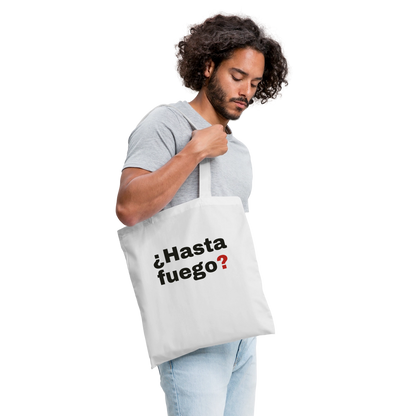 "¿Hasta fuego?" Stoffbeutel, Farbe Weiß