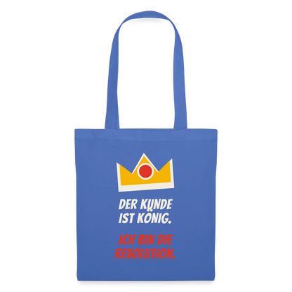 Der Kunde ist König. Ich bin die Revolution. Stoffbeutel, Farbe Hellblau