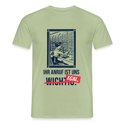 Ihr Anruf ist uns egal. Motiv-T-Shirt für Männer, Farbe Sage