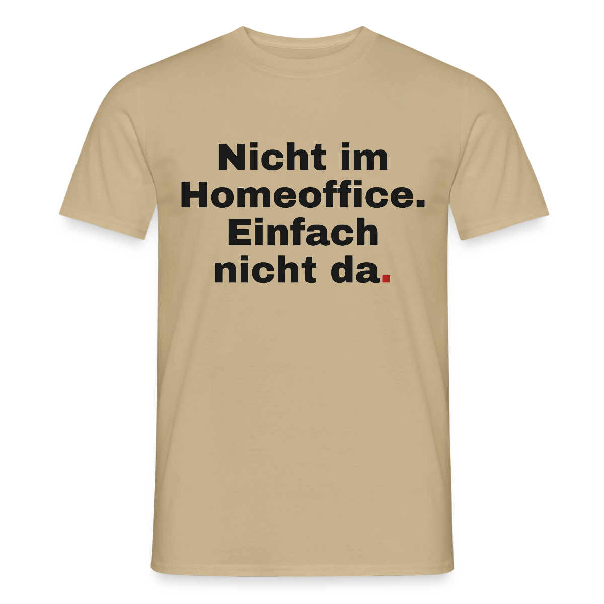 Einfach nicht da Motiv-T-Shirt für Männer, Farbe Sandbeige