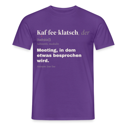 "Kaffeeklatsch, der: Meeting, in dem etwas besprochen wird." Motiv-T-Shirt für Männer, Farbe Lila