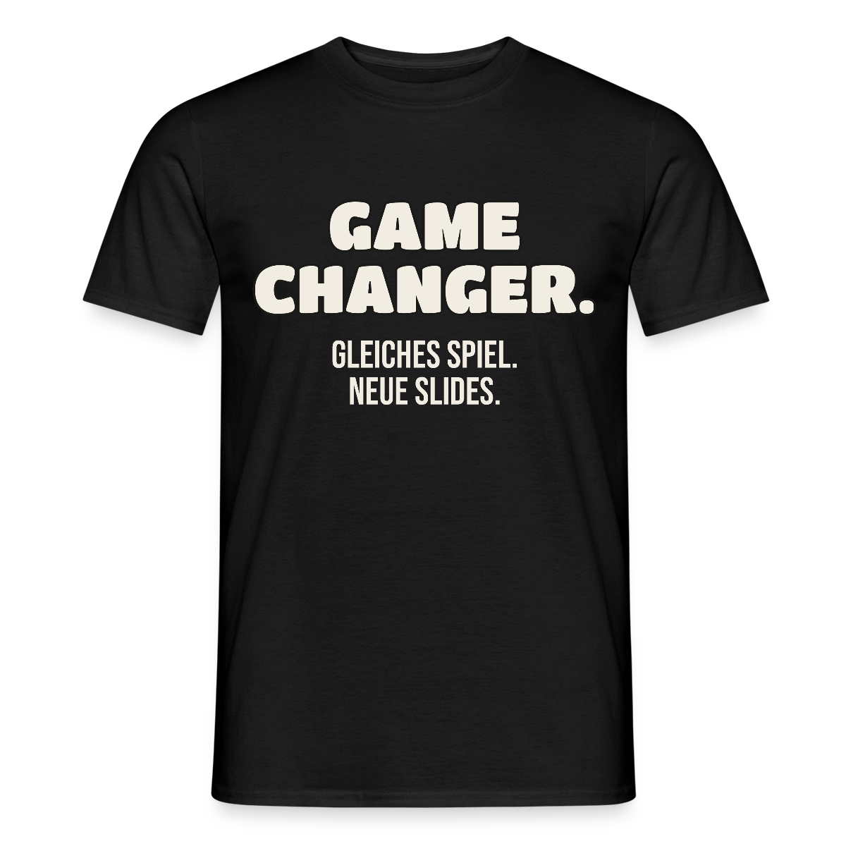 Game Changer. Gleiches Spiel. Neue Slides. Motiv-T-Shirt für Männer, Farbe Schwarz